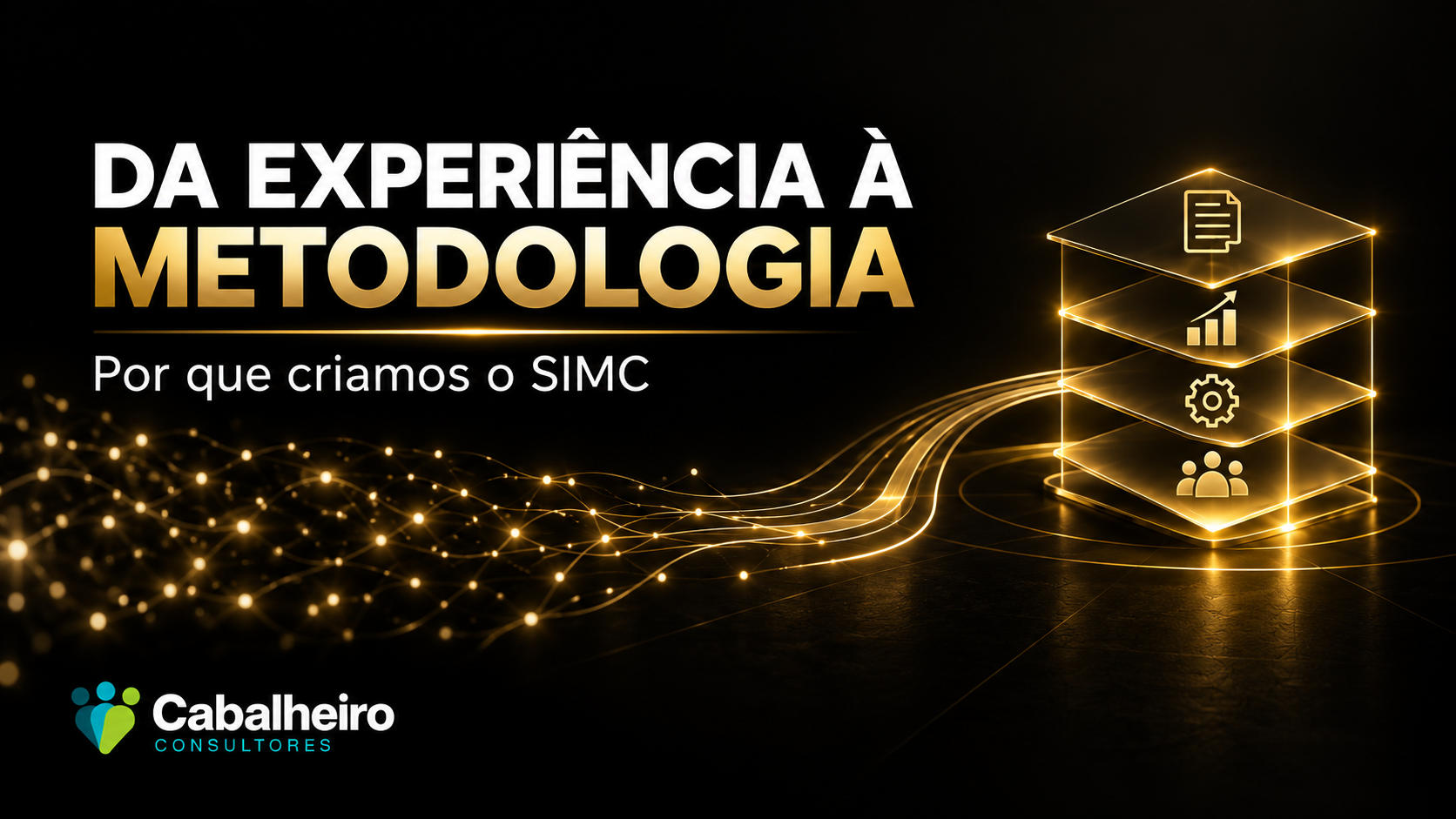 Da experiência à metodologia: por que criamos o SIMC